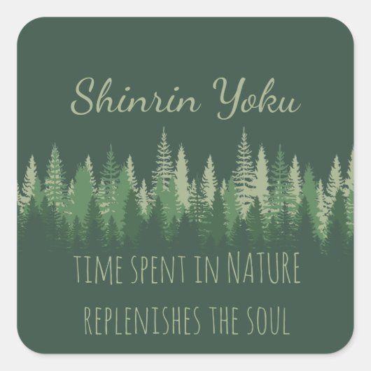 Inspirerend Shinrin-yoku Forest Bathing Quote Vierkante Sticker (Voorkant)
