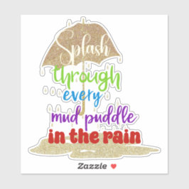 Inspirerend Splash the Puddles Sticker