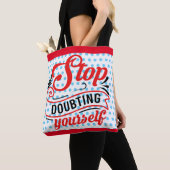 Inspirerend stop met twijfelen tote bag (Dichtbij)