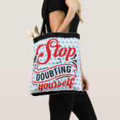 Inspirerend stop met twijfelen tote bag (Dichtbij)