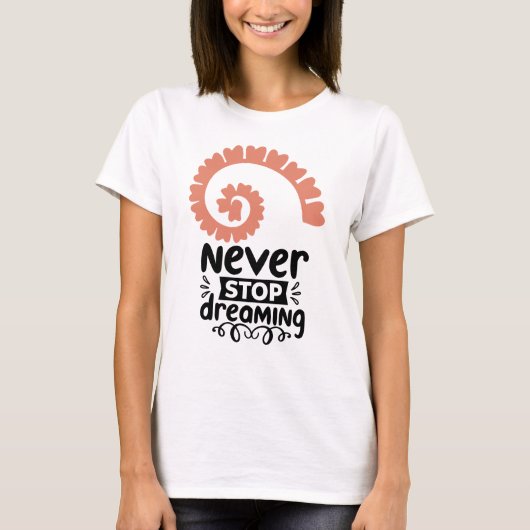 Inspirerend "Stop nooit met dromen" Motivatie T-shirt (Voorkant)