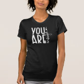 Inspirerend Typografie Eenvoudig Je bent genoeg T-shirt (Voorkant)