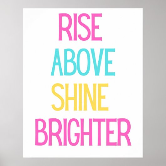 Inspirerend typografie kunst - Rise Above Shine Poster (Voorkant)