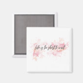 Inspirerend Typografische Citaat - Het leven is te Magneet (Voorkant / Achterkant)