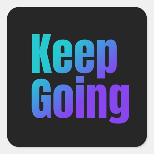 Inspirerend verloopkleurrijke tekst blijven doorga vierkante sticker (Voorkant)