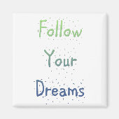 Inspirerend Volg je dromen Magneet (Voorkant)