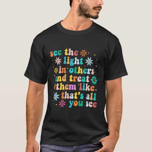 Inspirerend voor een positief bericht zie licht in t-shirt (Voorkant)