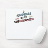 Inspirerend - Vriendelijkheid is mijn Superpower-S Muismat (Met muis)