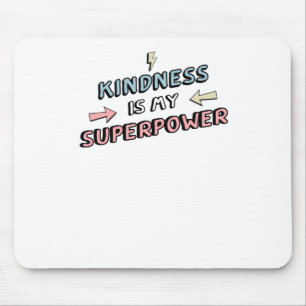 Inspirerend - Vriendelijkheid is mijn Superpower-S Muismat