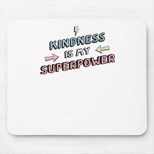 Inspirerend - Vriendelijkheid is mijn Superpower-S Muismat (Voorkant)