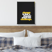 Inspirerend woorden veranderen en uitdagen canvas afdruk (Insitu (Slaapkamer))