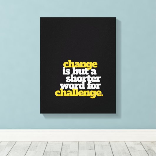 Inspirerend woorden veranderen en uitdagen canvas afdruk (Insitu (Houten vloer))