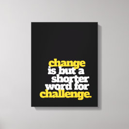 Inspirerend woorden veranderen en uitdagen canvas afdruk