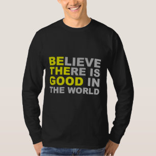 Inspirerend zij het goede geloof er is goed ik t-shirt