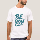 Inspirerend zij je ontwerp t-shirt (Voorkant)