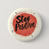 Inspirerende "Blijf positief" Button Pin (Voorkant)