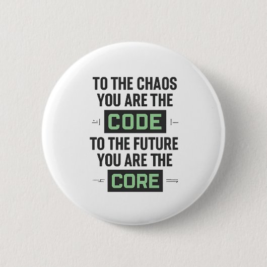 Inspirerende codequote – Code en Core Ronde Button 5,7 Cm (Voorkant)