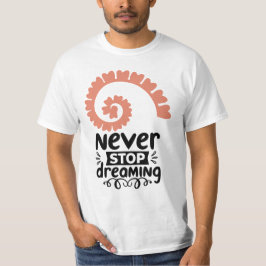 Inspirerende "Droom nooit minder" Motivatie T-shirt