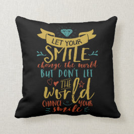 Inspirerende quote Laat Uw glimlach de wereld vera Kussen