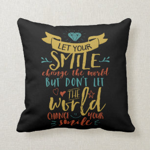 Inspirerende quote Laat Uw glimlach de wereld vera Kussen