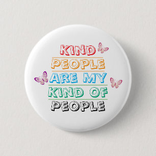 Inspirerende Spreuk - Aardige Mensen Ronde Button 5,7 Cm