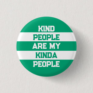 Inspirerende Spreuk - Aardige Mensen Zijn Mijn Men Ronde Button 3,2 Cm