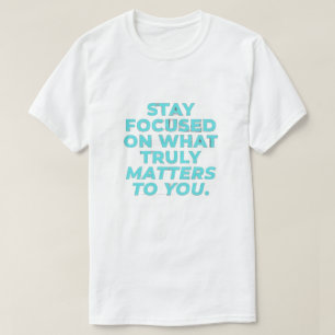 Inspirerende T-shirt om Gefocust te Blijven