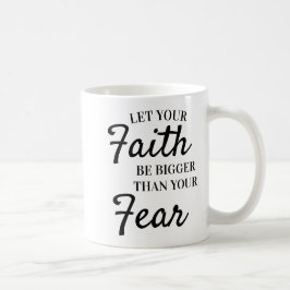Inspirerende tekst Laat geloof groter zijn dan ang Koffiemok