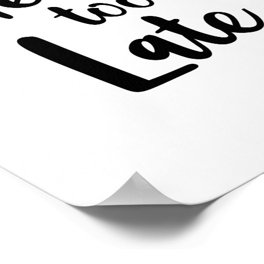 Inspirerende typografie Nooit te laat Citaat Poster (Hoek)