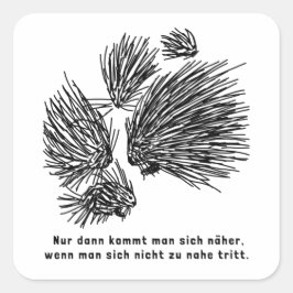 Inspirierendes Zitat Stachelschwein Abstand Vierkante Sticker