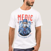 Inspiring Medical Hero Artwork  Born To Save Lives T-shirt (Voorkant)