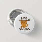  Inspiring "Stay pawsitive" Quote Print Ronde Button 3,2 Cm (Voorkant /achterkant)