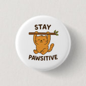  Inspiring "Stay pawsitive" Quote Print Ronde Button 3,2 Cm (Voorkant)
