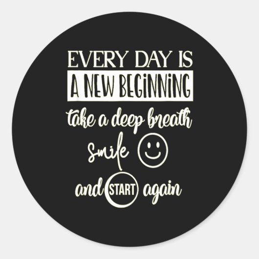 Insrational Everyday Is A New Beginning Sarcasm Te Ronde Sticker (Voorkant)