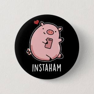 Instaham Funny Social Media Pig. Dark BG Ronde Button 5,7 Cm