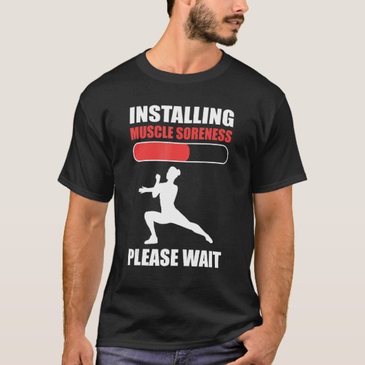 Installing Muscle Soreness Please Wait Aerobics In T-shirt (Voorkant)