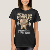 Installing Muscles Please Wait Workout Lifting T-shirt (Voorkant)