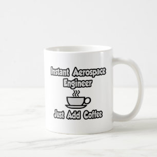 Instant Aerospace Engineer...Gewoon koffie toevoeg Koffiemok