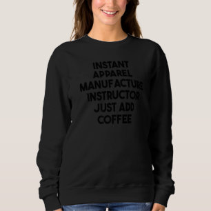 Instant Apparel Instructor Voeg gewoon Co toe Trui