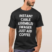 Instant Cable Assembler Swager voeg enkel koffie t T-shirt (Voorkant)