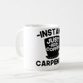 Instant Carpenter Voeg koffie gewoon toe Koffiemok (Voorkant links)