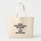 Instant Clinical Lab Tech.. Voeg gewoon koffie toe Grote Tote Bag (Voorkant)