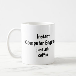 Instant Computer Engineer Add Coffee Fun Quote Koffiemok