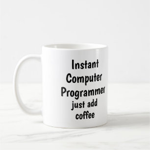 Instant Computer Programmer Add Coffee Fun Quote Koffiemok