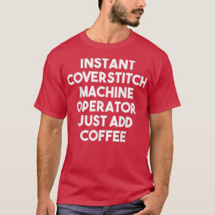 Instant Coverstitch Machine Operator voegt enkel C T-shirt