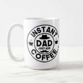 Instant Dad Funny Fathers Day Mok (Links)