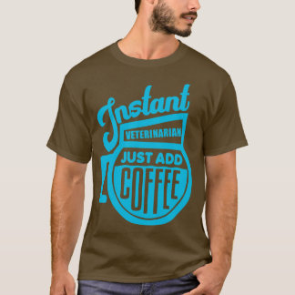 Instant dierenarts gewoon koffie toevoegen 2 t-shirt