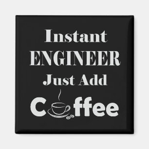 Instant Engineer gewoon koffie toevoegen Magneet