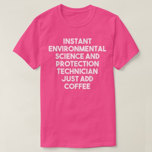 Instant Environmental Science Protection Technicia T-shirt (Design voorkant)
