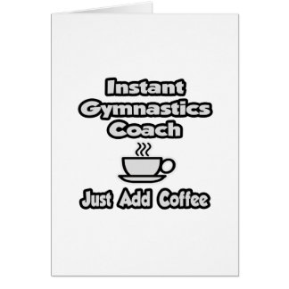 Instant Gymnastics Coach ... Gewoon koffie toevoeg